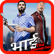 Bhai The Gangster Mod APK 1.0 [Unlimited money]