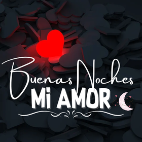 Buenas Noches mi Amor