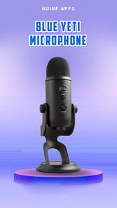 Blue Yeti USB Microphone Guide