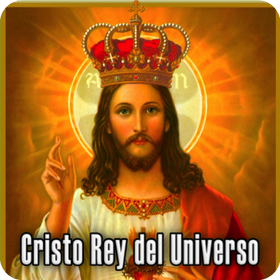 Jesucristo, Rey del Universo