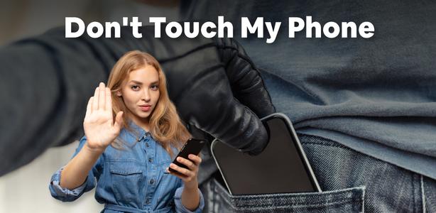 Don't Touch My Phone: Alarm