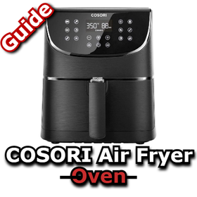 COSORI Air Fryer Oven Guide