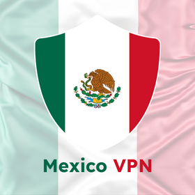 Mexico VPN: Get Mexico IP