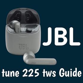 Jbl tune 225 tws Guide