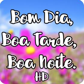 Bom dia, Boa Tarde e Boa Noite