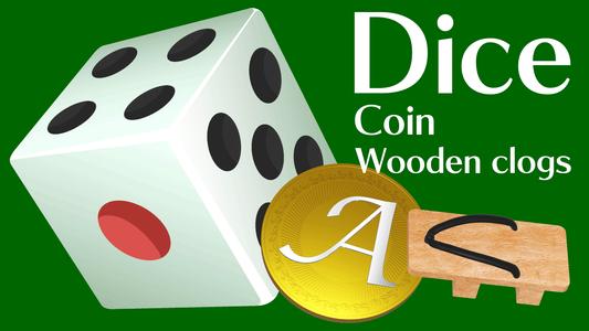 Dice. Coin. Wooden clogs.