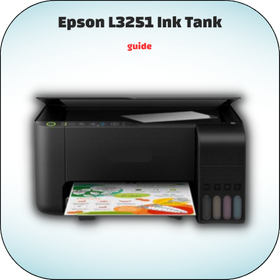 Epson L3251 Ink Tank Guide