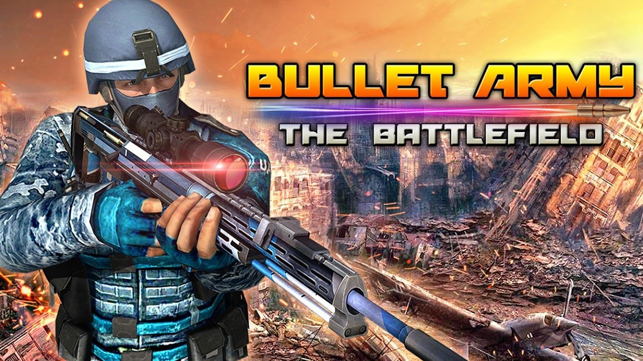 Bullet army the Battlefield