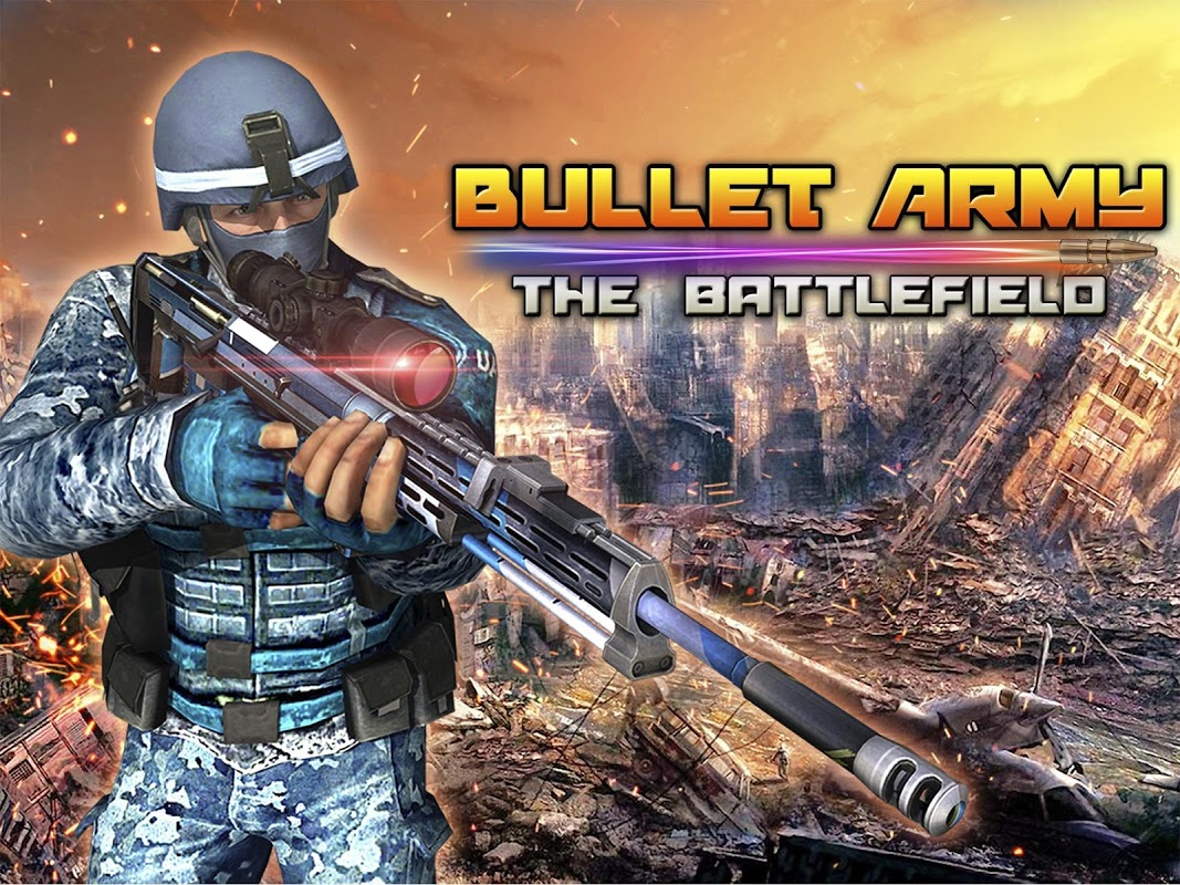 Bullet army the Battlefield