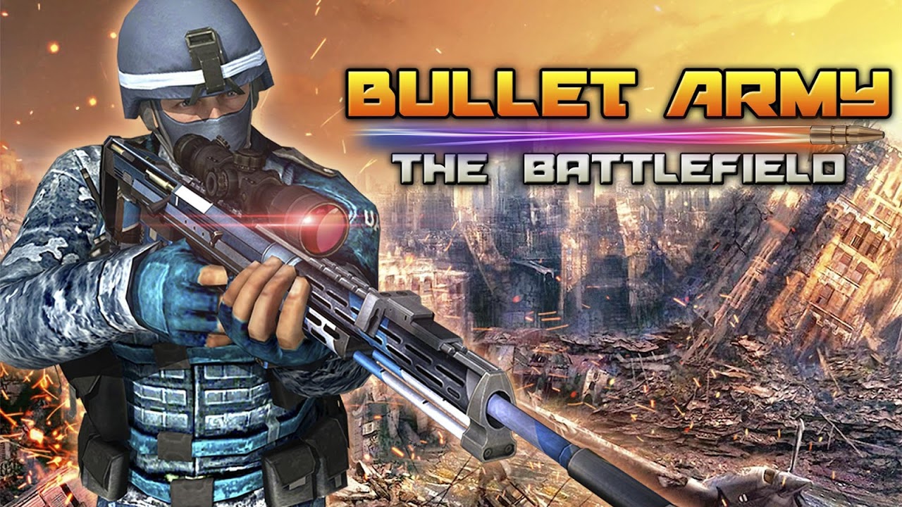 Bullet army the Battlefield