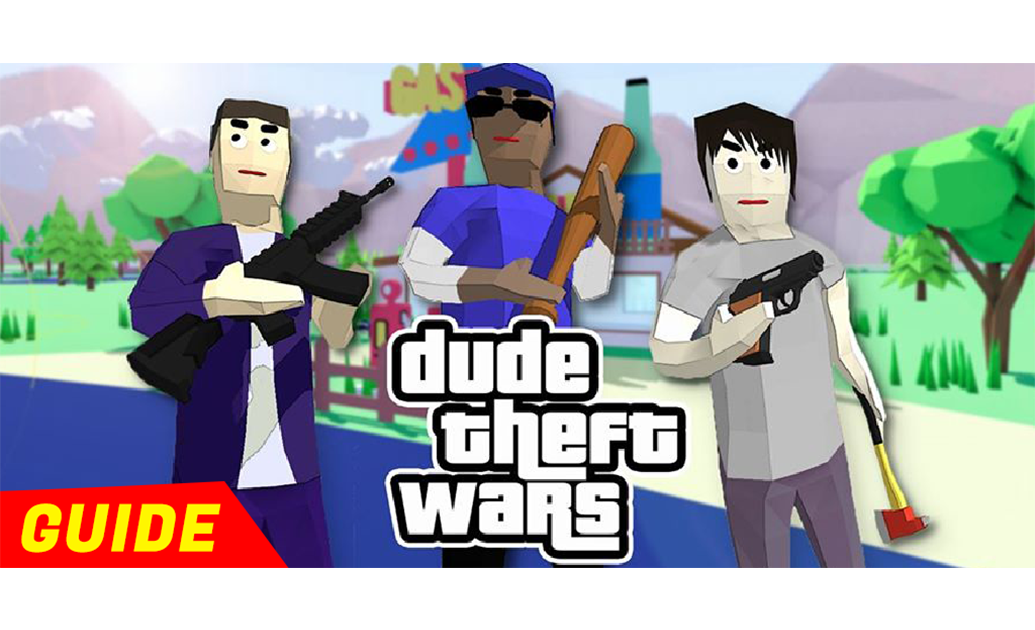 Guide For Dude Theft Wars