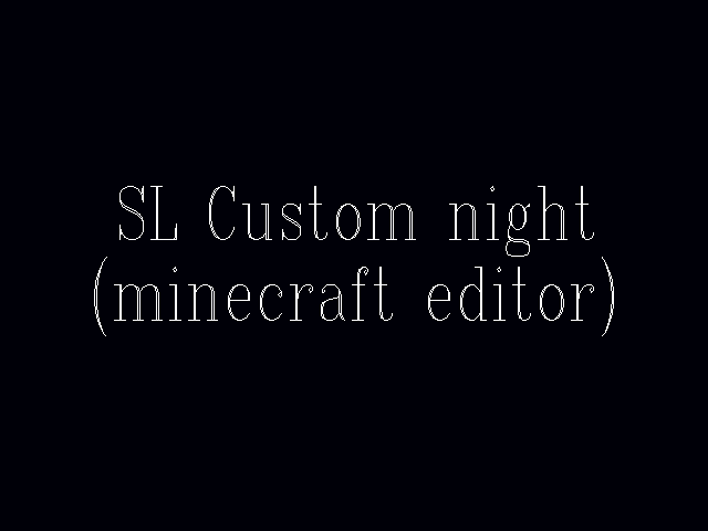 SL Custom night(32-bit Editor)